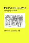 Pioneer Days in Upper Canada, (Heritage) Cover Image