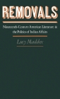Removals: Nineteenth-Century American Literature and the Politics of Indian Affairs Cover Image