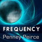 Frequency Lib/E: The Power of Personal Vibration By Penney Peirce, Laural Merlington (Read by) Cover Image