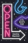 Open: A Tale of Love, Mermaids, Bassists, & Creepy Dudes By Emilie Nantel Cover Image