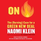 On Fire: The Case for the Green New Deal By Rebecca Lowman (Read by), Naomi Klein (Contribution by) Cover Image