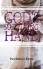 God's Sustaining Hand: A life of Hope By Diane Rodriguez-Burton Cover Image