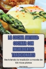 La Cocina Antigua: Cocinar Con Ingredientes Tradicionales By Raul Garcia Cover Image