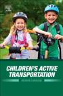 Children's Active Transportation By Richard Larouche Cover Image