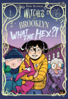 Witches of Brooklyn: What the Hex?!: (A Graphic Novel) Cover Image