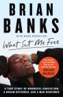 What Set Me Free (The Story That Inspired the Major Motion Picture Brian Banks): A True Story of Wrongful Conviction, a Dream Deferred, and a Man Redeemed By Brian Banks Cover Image