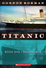 Unsinkable (Titanic #1) By Gordon Korman Cover Image