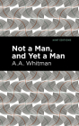 Not a Man, and Yet a Man Cover Image