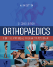 Orthopaedics for the Physical Therapist Assistant By Mark Dutton Cover Image