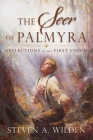 The Seer of Palmyra By Steven Wilden Cover Image