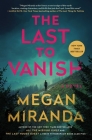 The Last to Vanish: A Novel By Megan Miranda Cover Image