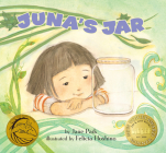 Juna's Jar By Jane Park, Felicia Hoshino (Illustrator) Cover Image