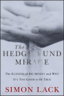 The Hedge Fund Mirage: The Illusion of Big Money and Why It's Too Good to Be True Cover Image