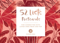 52 Lists Postcards (52 unique postcards, 26 different backgrounds, 13 different prompts): For Connecting with Loved Ones Near and Far By Moorea Seal Cover Image