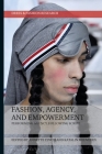 Fashion, Agency, and Empowerment: Performing Agency, Following Script (Dress and Fashion Research) Cover Image