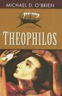 Theophilos By Michael D. O'Brien Cover Image