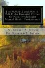 The MMPI-2 and MMPI-2-RF: An Essential Primer for Nonpsychologist Mental Health Professionals By Richard S. Balkin Ph. D., Gerald a. Juhnke Ed D. Cover Image