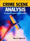 Crime Scene Analysis: Practical Procedures and Techniques Cover Image