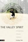 The Valley Spirit: A Female Story of Daoist Cultivation Second Edition By Lindsey Wei Cover Image