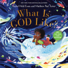 What Is God Like? By Rachel Held Evans, Matthew Paul Turner, Ying Hui Tan (Illustrator), Daniel Jonce Evans (Foreword by) Cover Image