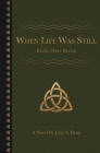 When Life Was Still: Book One: Ellen Cover Image