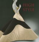 High Style: Masterworks from the Brooklyn Museum Costume Collection at The Metropolitan Museum of Art By Jan Giler Reeder Cover Image