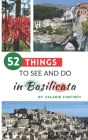 52 Things to See and Do in Basilicata By Valerie Fortney Cover Image