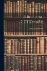 A Biblical Dictionary Cover Image