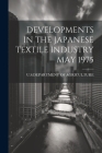 Developments in the Japanese Textile Industry May 1975 By U S Dept of Agriculture (Created by) Cover Image