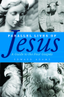 Parallel Lives of Jesus: A Guide to the Four Gospels By Edward Adams Cover Image