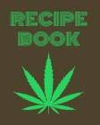 Recipe Book: Marijuana Recipe Book to Write In Cover Image