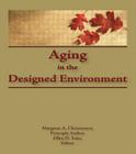 Aging in the Designed Environment By Margaret Christenson, Ellen D. Taira Cover Image