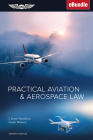 Practical Aviation & Aerospace Law: (Ebundle) [With eBook] By J. Scott Hamilton, Sarah Nilsson Cover Image