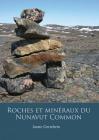Roches et minéraux du Nunavut By Jurate Gertzbein Cover Image
