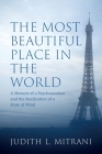The Most Beautiful Place in the World: A Memoir of a Psychoanalyst and the Realization of a State of Mind By Judith L. Mitrani Cover Image