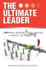 The Ultimate Leader: Learning, Leading and Leaving a Legacy of Hope By Brigette Tasha Hyacinth Cover Image