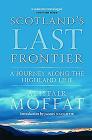 Scotland's Last Frontier: A Journey Along the Highland Line By Alistair Moffat, James Naughtie Cover Image