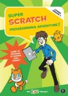Super Scratch Programming Adventure! (Covers Version 2): Learn to Program by Making Cool Games (Covers Version 2) Cover Image