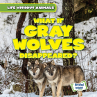 What If Gray Wolves Disappeared? By Anthony Ardely Cover Image