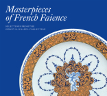 Masterpieces of French Faience: Selections from the Sidney R. Knafel Collection Cover Image