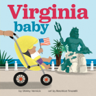 Virginia Baby (Local Baby Books) By Shirley Vernick, Beatrice Tinarelli (Illustrator) Cover Image