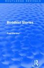 Routledge Revivals: Buddhist Stories (1913) Cover Image