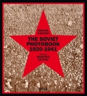 The Soviet Photobook 1920-1941 By Mikhail Karasik (Editor), Manfred Heiting (Editor) Cover Image