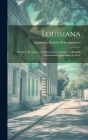 Louisiana: Products, Resources and Attractions. a Synopsis of Reliable Information Concerning the State Cover Image