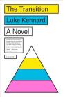 The Transition: A Novel By Luke Kennard Cover Image