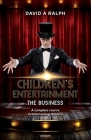 Children's Entertainment - The Business: A complete course in entertaining children Cover Image