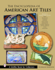 The Encyclopedia of American Art Tiles: Region 3 Midwestern States Cover Image