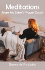 Meditations From My Sister's Prayer Couch Cover Image