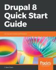 Drupal 8 Quick Start Guide By Jeff Greenberg Cover Image