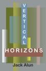 Vertical Horizons By Jack Alun Cover Image